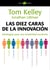 Las diez caras de la innovación - Estrategias para una creatividad excelente
