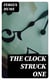 The Clock Struck One