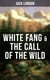 White Fang & The Call of the Wild - Adventure Classics of the American North