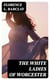 The White Ladies of Worcester - A Romance of the Twelfth Century