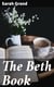 The Beth Book - Being a Study of the Life of Elizabeth Caldwell Maclure, a Woman of Genius
