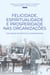 Felicidade, espiritualidade e prosperidade nas organizações - Das ideias às práticas fundamentais