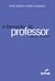 A formação do professor e outros escritos
