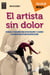 El artista sin dolor - Técnicas y ejercicios para evitar dolores y lesiones  y alcanzar una óptima interpretación