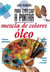 GUÍAS PARRAMÓN PARA EMPEZAR A PINTAR. MEZCLA DE COLORES ÓLEO