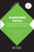 Marketing social - De la compréhension des publics au changement de comportement