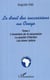 Le droit des successions au Congo - L'ouverture de la succession. La qualité d'héritier. Les biens indivis. - Tome I