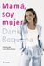 Mamá, soy mujer - Diario de una chica trans
