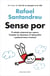 Sense por - El mètode comprovat per superar l'ansietat, les obsessions, la hipocondria i qualsevol temor irracional