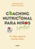Coaching nutricional para niños y padres - Tu hijo querrá comer bien