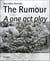 The Rumour - A one act play