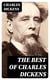 The Best of Charles Dickens - A Christmas Carol, David Copperfield, The Pickwick Papers, Oliver Twist, Bleak House, Hard Times, A Tale of Two Cities, Great Expectations