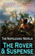 The Napoleonic Novels: The Rover & Suspense - From the Renowned Author of The Heart of Darkness, Lord Jim, The Secret Agent and Under Western Eyes (Including Author's Memoirs, Letters & Critical Essays)