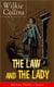 The Law and The Lady (Mystery Thriller Classic) - Detective Story from the prolific English writer, best known for The Woman in White, No Name, Armadale, The Moonstone, The Dead Secret, Man and Wife, Poor Miss Finch, The Black Robe, Basil…