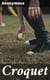 Croquet - As played by the Newport Croquet Club