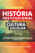 História Institucional e Cultura Escolar - A Dinâmica do Tempo-Espaço Escolar (1940-2010)
