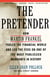 The Pretender - How Martin Frankel Fooled the Financial World and Led the Feds on One of the Most Publicized Manhunts in History