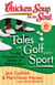 Chicken Soup for the Soul: Tales of Golf and Sport - The Joy, Frustration, and Humor of Golf and Sport