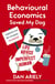 Behavioural Economics Saved My Dog - Life Advice For The Imperfect Human