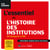 L'essentiel de l'histoire des institutions : de l'antiquité à 1789 - intègre une chronologie des rois de France jusqu'à la révolution