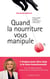 Quand la nourriture vous manipule