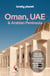 Oman, UAE & Arabian Peninsula (7e édition)