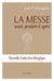 La messe : avant, pendant et après