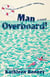 Man Overboard! - A Novel