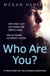 Who Are You? - With one click she found her perfect man. And he found his perfect victim. A true story of the ultimate deception.
