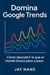 Domina Google Trends: Como descrubrir lo que el mundo busca paso a paso
