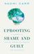 Uprooting Shame and Guilt: A Journey to Healing and Freeing the Inner Child