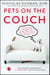 Pets on the Couch - Neurotic Dogs, Compulsive Cats, Anxious Birds, and the New Science of Animal Psychiatry