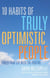 10 Habits of Truly Optimistic People - Power Your Life with the Positive