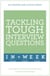 Tackling Tough Interview Questions In A Week - Job Interview Questions Made Easy In Seven Simple Steps