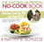 The Natural Nutrition No-Cook Book - Delicious Food for You...and Your Pets!