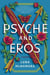 Psyche and Eros - A Novel
