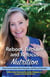 Reboot, Reclaim and Refocus Nutrition: A Real Conversation About Energetic and Physical Nutrition