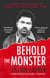 Behold the Monster - Confronting America's Most Prolific Serial Killer