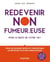 Redevenir non fumeur.euse - Pour le reste de votre vie !