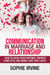 Communication in Marriage and Relationship : How to Read Your Partner, Prevent Conflicts, and Make Love That Lasts