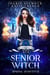 Supernatural Academy: Senior Witch, Spring Semester - Supernatural Academy, #5