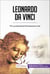 Leonardo da Vinci - The quintessential Renaissance man