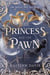 The Princess and the Pawn (A Raven and Dove Prequel) - The Raven and the Dove, #5