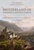 Switzerland in Tolkien's Middle-Earth: In the Footsteps of His Adventurous Summer Journey in 1911—with Hiking Suggestions