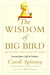 The Wisdom of Big Bird (and the Dark Genius of Oscar the Grouch) - Lessons from a Life in Feathers