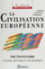 La Civilisation européenne - Dictionnaire culturelle, historique, géographique
