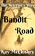 Bandit Road - The Warrior's Way, #2