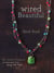 Wired Beautiful - 30+ projects to hammer, coil, spiral and twist