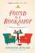 Found in a Bookshop - 'Heartwarming, emotional and full of kindness . . . life-affirming' Sara Nisha Adams