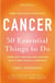 Cancer: 50 Essential Things to Do - 2013 Edition